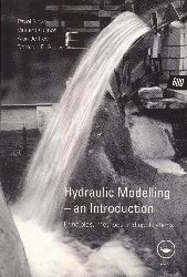 Hydraulic modelling : an introduction ; principles, methods and applications 