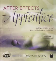 After effects apprentice: real-world skills for the aspiring motion graphics artist