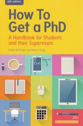 ow to get a PhD: a handbook for students and their supervisors