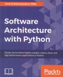 Cover: Software architecture with Python: design and architect highly scalable, robust, clean, and high performance applications in Python